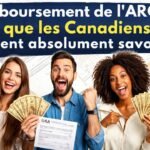 Remboursement de l’ARC : ce que les Canadiens doivent absolument savoir